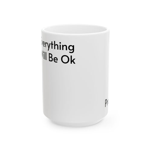 Everything Will Be OK (Probably...) Ceramic Mug — Ironic Inspirational Coffee Cup