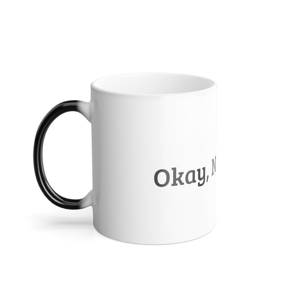Color-Changing Coffee Mug — "Okay, NOW I Care" 11oz Thermal Reveal