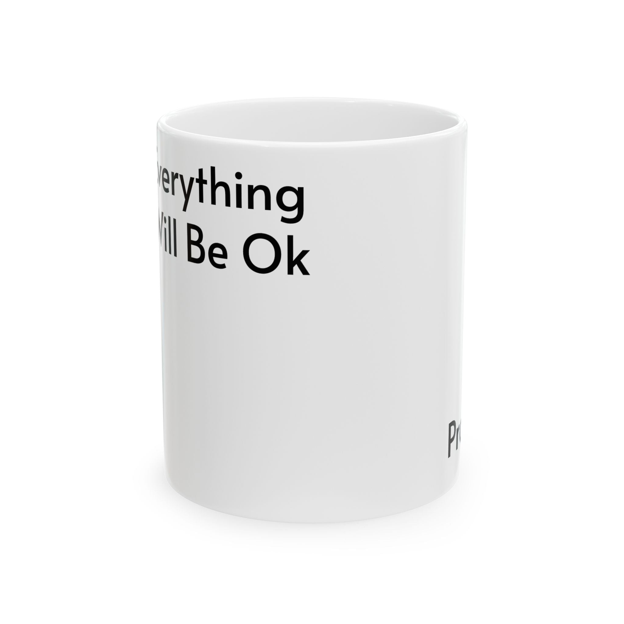 Everything Will Be OK (Probably...) Ceramic Mug — Ironic Inspirational Coffee Cup