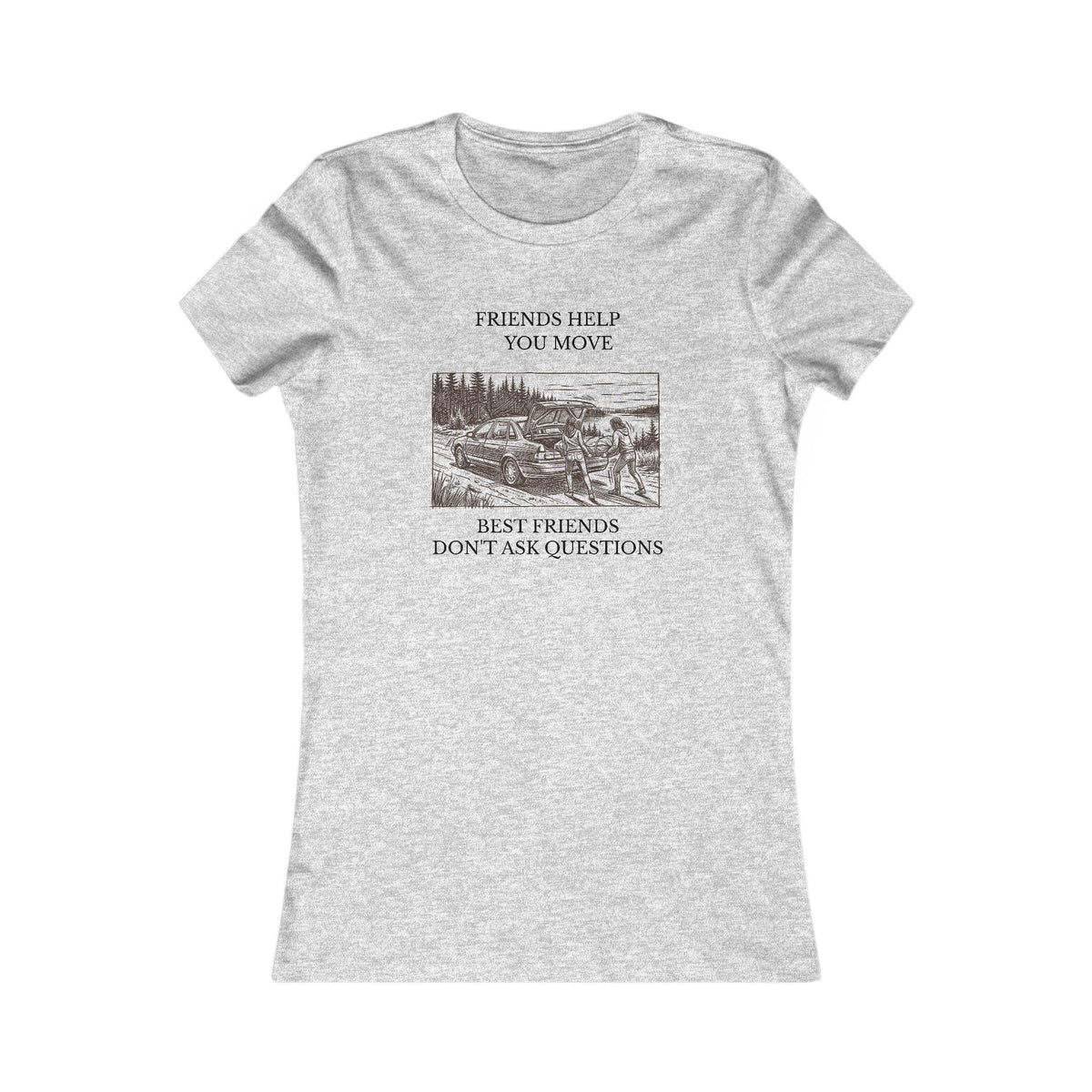 Best Friends Don’t Ask Questions — Women’s Fitted Graphic Tee