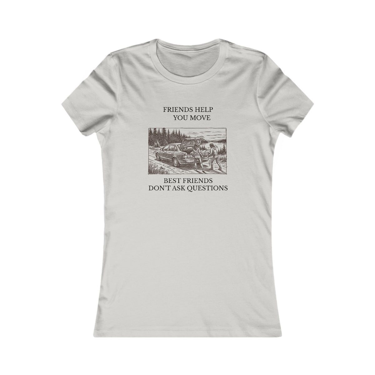 Best Friends Don’t Ask Questions — Women’s Fitted Graphic Tee