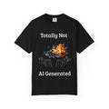 T-Shirt — "Totally Not AI Generated" Humorous Graphic Tee